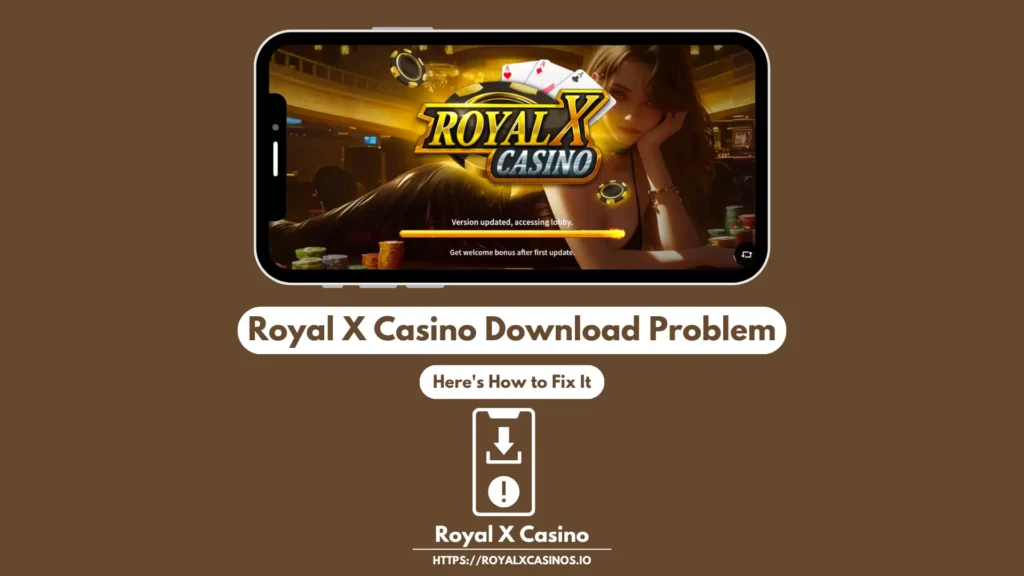 Facing Royal X Casino Download Problem