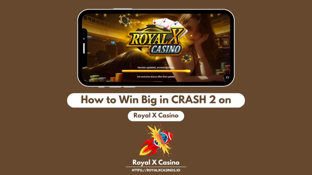 How to Win Big in CRASH 2 on Royal x Casino (2025 Guide)
